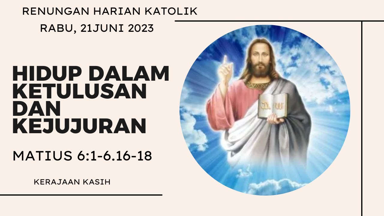 Renungan Harian Katolik -Rabu, 21 Juni 2023 - HIDUP DALAM KETULUSAN DAN ...