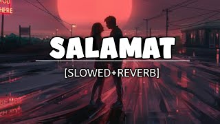 Salamat 🥀Song Slowed+Reverb And Lofi 🎧 Sad Song 🎧