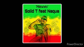 Solid T of Third World Crew feat Naqua 'Mauwo'