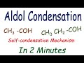 Aldol Addition Reaction, Self Condensation of Acetaldehyde with Mechanism