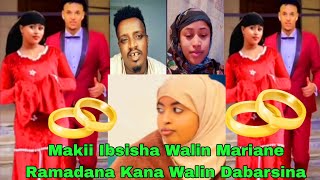 Makii Ibsisha Walin Mariane Ramadana Kana Walin Dabarsina Jette Wowww