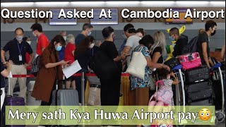 Cambodia 🇰🇭 immigration | Question ask at Airport😳 #cambodia #immigration