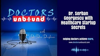 Dr. Serban Georgescu with Healthcare Startup Secrets