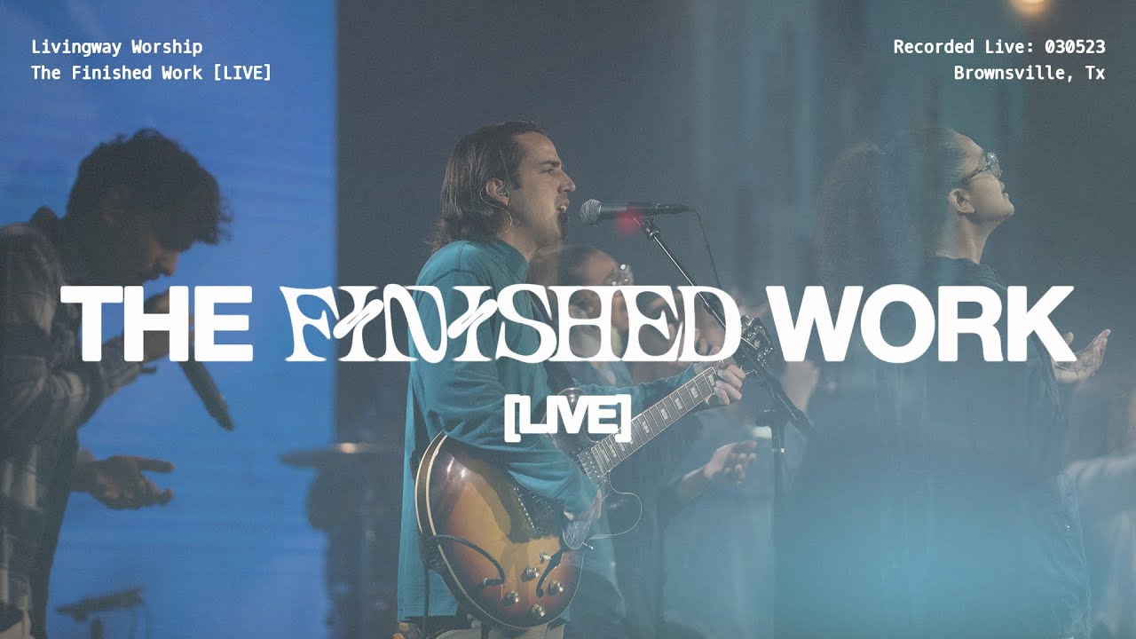Finished Work Live Livingway Worship Youtube Music