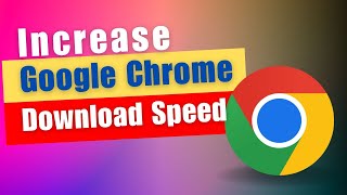 Fixed: Google Chrome Slow Download Speed in Windows 10/11 | Increase Chrome Speed