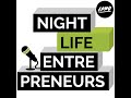 Nightlife Entrepreneurs Podcast Ep#0 NOW THE NIGHTLIFE PODCAST