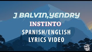 YEИDRY, J Balvin - Instinto (English / Spanish Lyrics Video )