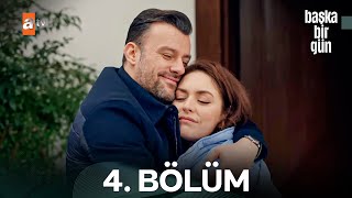 Başka Bir Gün 4. Bölüm