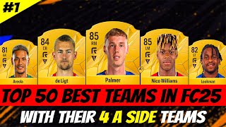 FC 25: Top 50 Best Teams in FC 25 With Their 4 A Side Teams (EA FC 25)! 😭😱 ft. Palmer, Nico Williams