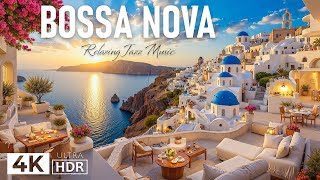 Summer Escape with Bossa Nova Jazz - Ocean Views \u0026 Peaceful Santorini Vibes