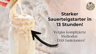 Sauerteigstarter in Rekordzeit – mit dieser Methode!