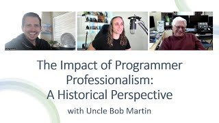 The Impact of Programmer Professionalism: A Historical Perspective with Uncle Bob Martin