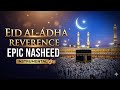 Eid Al-Adha Reverence – Epic Nasheed Instrumental