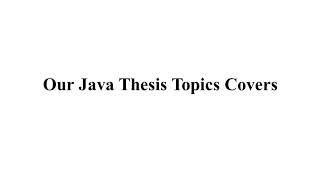 JAVA THESIS TOPICS | JAVA PROJECTS TOPICS | JAVA CODE THESIS TOPICS | JAVA THESIS TOPICS TUTORIALS