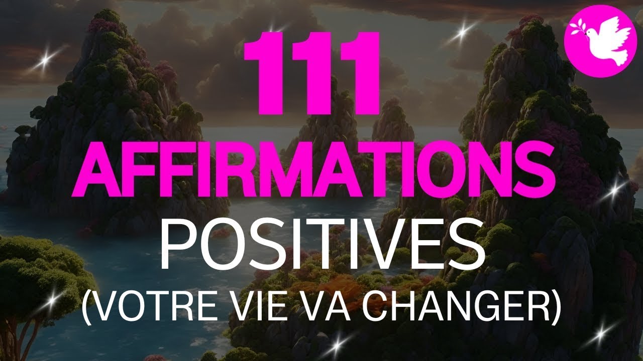 111 Affirmations Positives Pour Changer Votre Vie | Affirmations ...