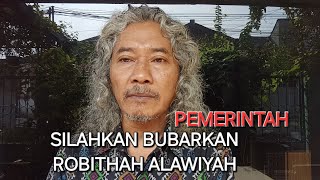 PEMERINTAH  Silahkan Bubarkan Robithah Alawiyah !