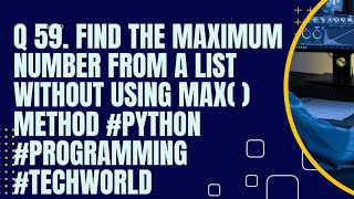 Find the maximum number from a list without using max( ) method #python #programming #video