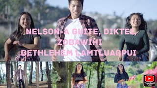 Nelson-a Guite, Diktei, Zobawihi - Bethlehem lamtluangpui (Official Music Video)