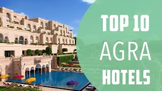 Top 10 Best Hotels to Visit in Agra | India - English