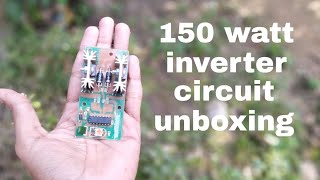 12 volt to 220 volt ac 150 w  Inverter circuit board || unboxing