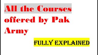 All the courses offered by Pak Army