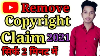 copyright claim on youtube video | copyright claim kaise hataye | how to remove copyright claim/2021