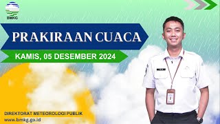 Prakiraan Cuaca Esok Hari Kamis, 05 Desember 2024