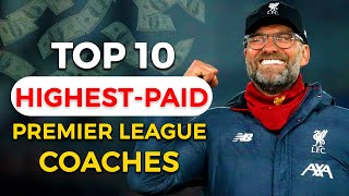 Top 10 Premier League highest-paid coaches/managers