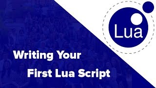 Writing Your First Lua Script || Lua Tutorial #2