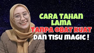 Jangan Pakai Tisu Magic ! Begini Cara nya Biar Tahan Lama