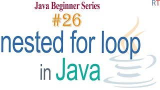 Java-26- Nested for loop in Java | Loops in Java