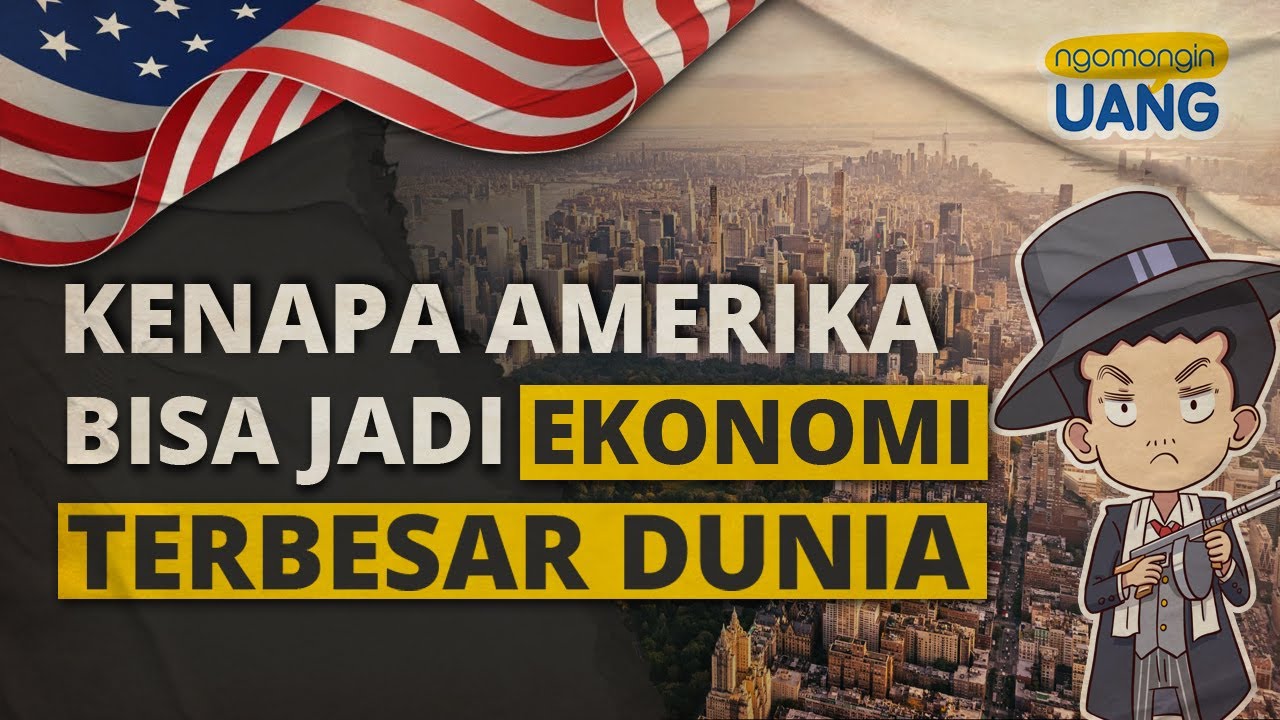 Kenapa Amerika Bisa Jadi Ekonomi Terbesar Di Dunia? - YouTube