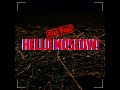 hello moscow