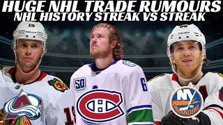 Huge NHL Trade Rumours - Boeser to Habs? Kane to Isles? Toews to Avs? + History - Streak vs Streak
