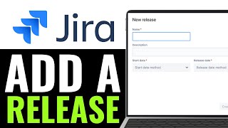 How to Add a Release in Jira 2025 (QUICK & EASY)