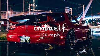 ImbaElf - 120 mph | Rx-7 FD3S