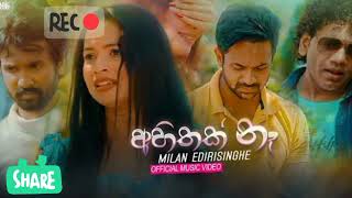 Ahithak na ( අහිතක් නෑ ) milan edirisinghe song #2023 #new#music#sithuvili#music