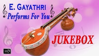 Veena E.Gayathri Performs for You - Classical Music Instrumental - Jukebox