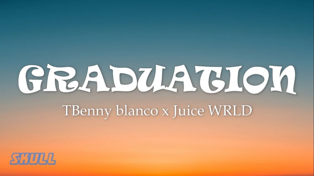 BENNY BLANCO X JUICE WRLD - GRADUATION (Lyrics) - YouTube