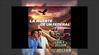 La Muerte De Un Federal - Luis y Julián