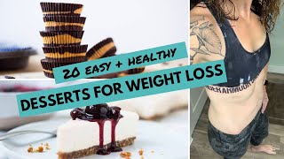 20 Easy + HEALTHY DESSERTS for WEIGHT LOSS