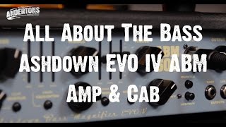 All About The Bass  - Ashdown EVO IV ABM Amp & Cab