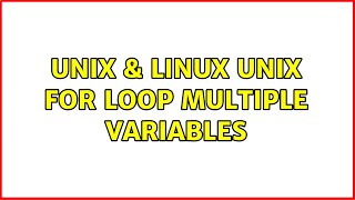 Unix & Linux: Unix for loop multiple variables (3 Solutions!!)