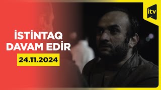 İstintaq davam edir | Qohum uşaq qatili | 24.11.2024