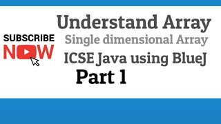 Part 1 Chapter 3 Array ICSE Java