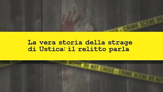 La vera storia della strage di Ustica:il relitto parla