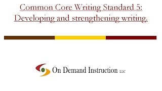 Common Core Writing Standard 5: How can You Develop and Strengthen Your Writing?