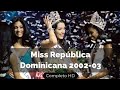 Miss Republica Dominicana 2002 / 2003 👸🏻 Completo HD 👑 Amelia Vega Miss Dominican Republic