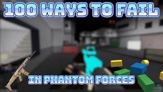 100 ways to FAIL in Phantom Forces