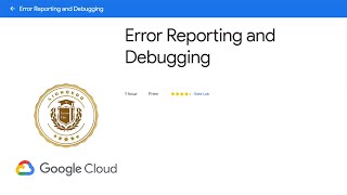 Error Reporting and Debugging | Essential Google Cloud Infrastructure: Core Services | Google cloud